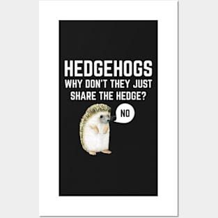 Hedgehogs Why Don't They Just Share The Hedge Funny Pun Posters and Art